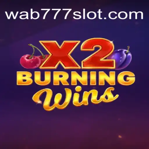 BurningWinsX2: A Thrilling Slot Game Experience with Wab777.COM