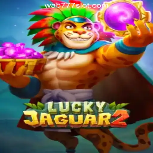 Exploring the World of Luckyjaguar2 at Wab777.COM Oficial Slots Brasil #1